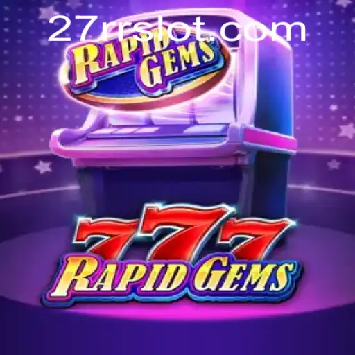 Discover the Thrills of RapidGems777: A Captivating Game Experience